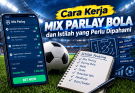 Cara Kerja Mix Parlay Bola dan Istilah yang Perlu Dipahami