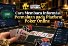 Cara Membaca Informasi Permainan pada Platform Poker Online