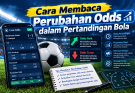 Cara Membaca Perubahan Odds dalam Pertandingan Bola